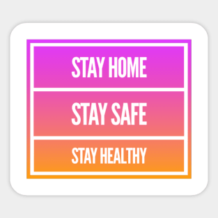 Fight Coronavirus and Covid 19 - Stay Home, Stay Safe, Stay Healthy Sticker